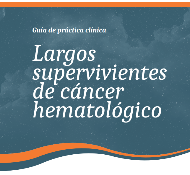 Guía de práctica clínica "Largos supervivientes de cáncer hematológico"